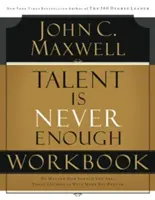 Talentul nu este niciodată suficient Carte de lucru - Talent Is Never Enough Workbook