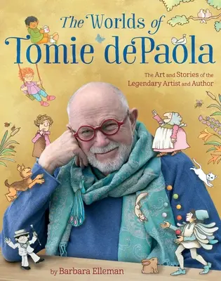 Lumile lui Tomie dePaola: Arta și poveștile legendarului artist și autor - The Worlds of Tomie dePaola: The Art and Stories of the Legendary Artist and Author