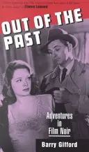 Out of the Past: Aventuri în filmul noir (Rev) - Out of the Past: Adventures in Film Noir (Rev)