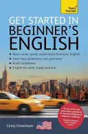 Începeți în limba engleză americană pentru începători: A Short Four-Skill Foundation Course EFL/ESL - Get Started in Beginner's American English: A Short Four-Skill Foundation Course EFL/ESL