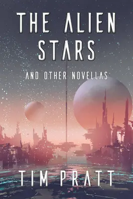 Stelele extraterestre: Și alte nuvele - The Alien Stars: And Other Novellas