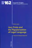 Procesele cu jurați și popularizarea limbajului juridic: O abordare analitică a discursului - Jury Trials and the Popularization of Legal Language: A Discourse Analytical Approach