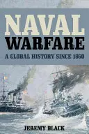Războiul naval: O istorie globală începând cu 1860 - Naval Warfare: A Global History since 1860