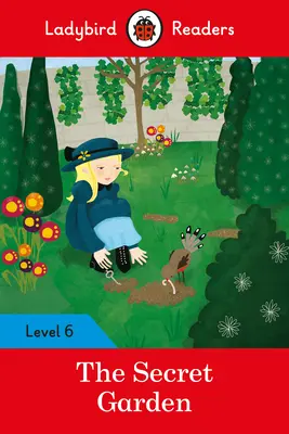 The Secret Garden - Ladybird Readers Nivelul 6 - The Secret Garden - Ladybird Readers Level 6