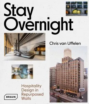 Stay Overnight: Design de ospitalitate în spații refolosite - Stay Overnight: Hospitality Design in Repurposed Spaces