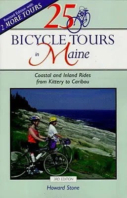 25 Tururi pe bicicletă în Maine: Plimbări pe coastă și în interior de la Kittery la Caribou - 25 Bicycle Tours in Maine: Coastal and Inland Rides from Kittery to Caribou