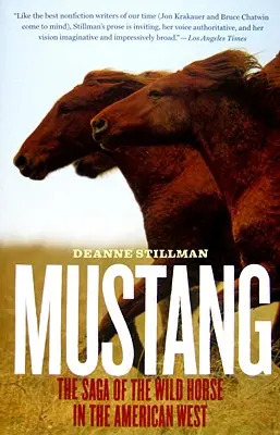 Mustang: The Saga of the Wild Horse in the American West (Saga calului sălbatic în vestul american) - Mustang: The Saga of the Wild Horse in the American West