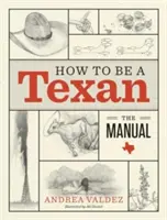 Cum să fii un texan: Manualul - How to Be a Texan: The Manual