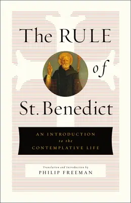 Regula Sfântului Benedict: O introducere în viața contemplativă - The Rule of St. Benedict: An Introduction to the Contemplative Life