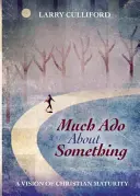 Mult spus despre ceva - Much ADO about Something
