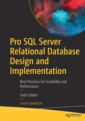 Proiectarea și implementarea bazelor de date relaționale Pro SQL Server: Cele mai bune practici pentru scalabilitate și performanță - Pro SQL Server Relational Database Design and Implementation: Best Practices for Scalability and Performance