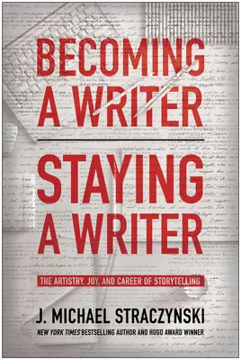 Devenind scriitor, rămânând scriitor: Arta, bucuria și cariera de povestitor - Becoming a Writer, Staying a Writer: The Artistry, Joy, and Career of Storytelling