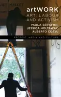 Artwork: Artă, muncă și activism - Artwork: Art, Labour and Activism