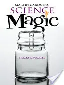 Magia științifică a lui Martin Gardner: trucuri și puzzle-uri - Martin Gardner's Science Magic: Tricks & Puzzles