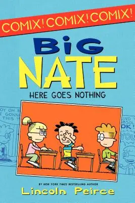 Big Nate: Aici nu merge nimic - Big Nate: Here Goes Nothing
