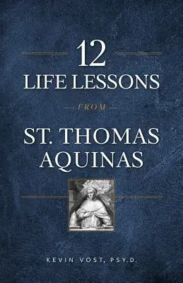 12 lecții de viață de la Sfântul Toma de Aquino - 12 Life Lessons from St. Thomas Aquinas
