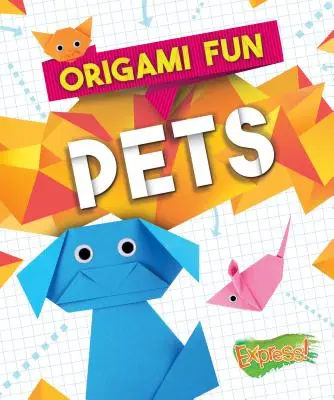 Origami Fun: Animale de companie - Origami Fun: Pets