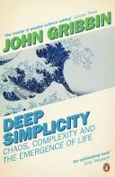 Simplitate profundă - Haos, complexitate și apariția vieții - Deep Simplicity - Chaos, Complexity and the Emergence of Life
