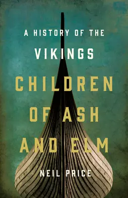 Copii de frasin și ulm: O istorie a vikingilor - Children of Ash and Elm: A History of the Vikings