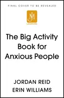 Marea carte de activități pentru persoanele anxioase - Big Activity Book for Anxious People