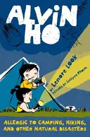 Alvin Ho: alergic la camping, drumeții și alte dezastre naturale - Alvin Ho: Allergic to Camping, Hiking, and Other Natural Disasters