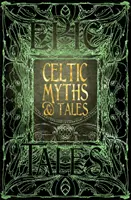 Mituri și povești celtice: Povești epice - Celtic Myths & Tales: Epic Tales