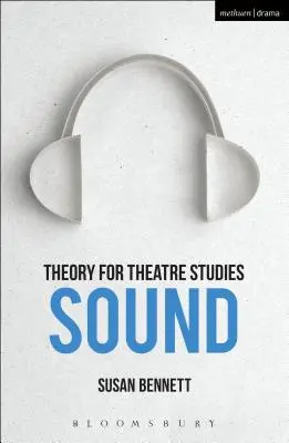Teorie pentru studiile teatrale: Sunet - Theory for Theatre Studies: Sound