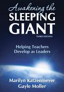 Trezirea gigantului adormit: Ajutând profesorii să se dezvolte ca lideri - Awakening the Sleeping Giant: Helping Teachers Develop as Leaders