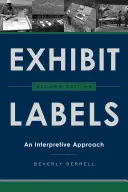 Etichete pentru expoziții: O abordare interpretativă, ediția a doua - Exhibit Labels: An Interpretive Approach, Second Edition