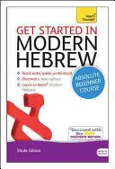 Get Started in Modern Hebrew Absolute Beginner Course: Introducere esențială în citirea, scrierea, vorbirea și înțelegerea unei noi limbi - Get Started in Modern Hebrew Absolute Beginner Course: The Essential Introduction to Reading, Writing, Speaking and Understanding a New Language
