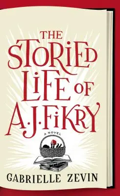 Viața plină de povești a lui A. J. Fikry (The Storied Life of A. J. Fikry) - The Storied Life of A. J. Fikry