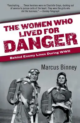 Femeile care trăiau pentru pericol: În spatele liniilor inamice în timpul celui de-al Doilea Război Mondial - The Women Who Lived for Danger: Behind Enemy Lines During WWII