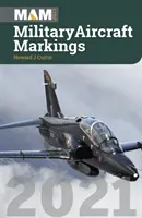 Marcajele avioanelor militare 2021 - Military Aircraft Markings 2021
