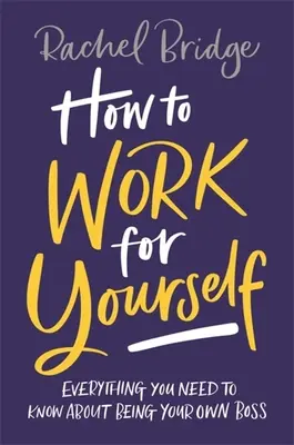 Cum să lucrezi pentru tine însuți - How to Work for Yourself