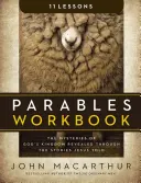 Cartea de lucru Parabole: Misterele Împărăției lui Dumnezeu revelate prin poveștile spuse de Isus - Parables Workbook: The Mysteries of God's Kingdom Revealed Through the Stories Jesus Told
