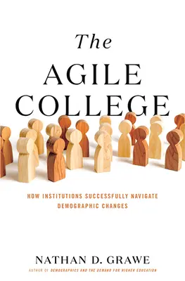 Colegiul agil: Modul în care instituțiile navighează cu succes prin schimbările demografice - The Agile College: How Institutions Successfully Navigate Demographic Changes