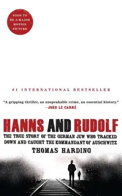 Hanns și Rudolf: Povestea adevărată a evreului german care l-a urmărit și prins pe comandantul de la Auschwitz - Hanns and Rudolf: The True Story of the German Jew Who Tracked Down and Caught the Kommandant of Auschwitz