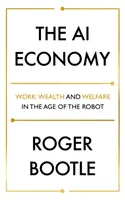 The AI Economy: Muncă, bogăție și bunăstare în era roboților - The AI Economy: Work, Wealth and Welfare in the Age of the Robot