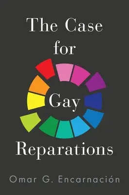 Argumente în favoarea reparațiilor pentru homosexuali - The Case for Gay Reparations