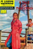 Povestea a două orașe: Clasici ilustrați - A Tale of Two Cities: Classics Illustrated