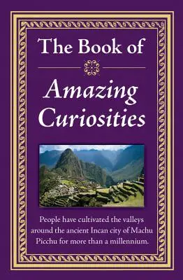 Cartea curiozităților uimitoare - The Book of Amazing Curiosities