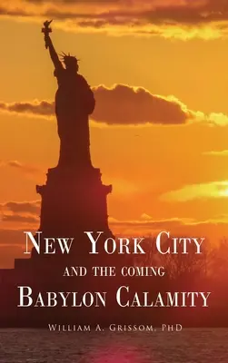 NEW YORK CITY și viitoarea calamitate a Babilonului - NEW YORK CITY and the Coming Babylon Calamity