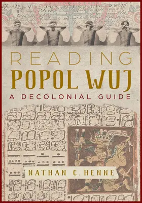 Lectura Popol Wuj: un ghid decolonial - Reading Popol Wuj: A Decolonial Guide
