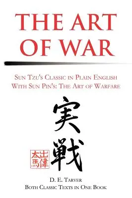 Arta războiului: Clasicul lui Sun Tzu în engleză simplă cu Sun Pin's: Arta războiului - The Art of War: Sun Tzu's Classis in Plain English with Sun Pin's: The Art of Warfare