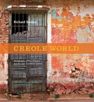 Lumea creolă: Fotografii din New Orleans și Sfera Caraibelor Latine - Creole World: Photographs of New Orleans and the Latin Caribbean Sphere