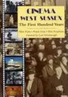 Cinema West Sussex - primii 100 de ani - Cinema West Sussex - The First 100 Years