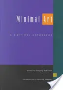 Minimal Art: O antologie critică - Minimal Art: A Critical Anthology