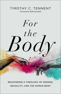 Pentru trup: Recuperarea unei teologii a genului, sexualității și corpului uman - For the Body: Recovering a Theology of Gender, Sexuality, and the Human Body