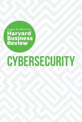 Securitatea cibernetică: Perspective de care aveți nevoie din Harvard Business Review - Cybersecurity: The Insights You Need from Harvard Business Review