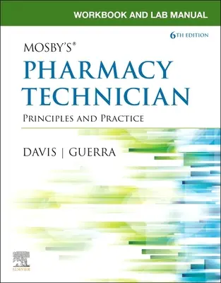 Manual de lucru și manual de laborator pentru Mosby's Pharmacy Technician: Principii și practică - Workbook and Lab Manual for Mosby's Pharmacy Technician: Principles and Practice